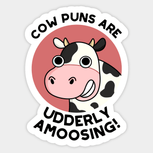 Udderly Amoosing Funny Cow Pun Sticker